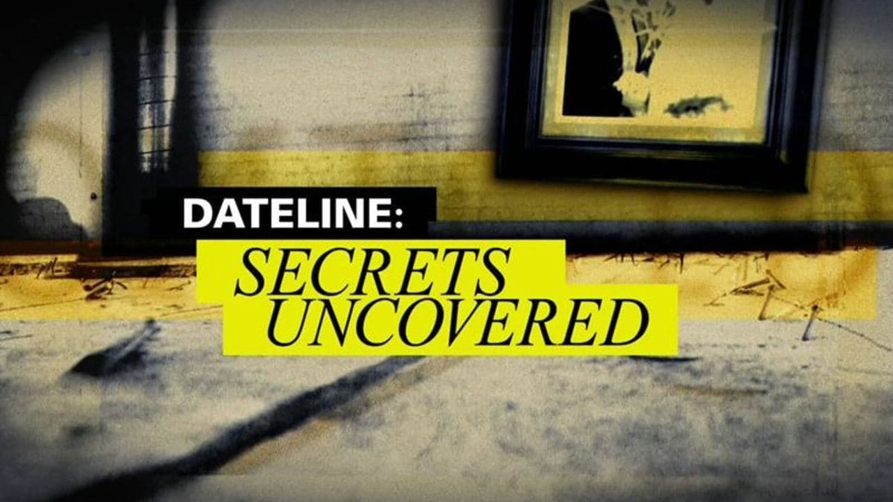 Dateline: Secrets Uncovered Vider