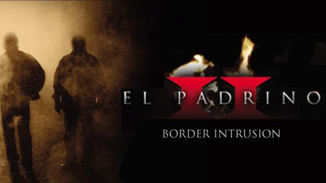 El Padrino II: Border Intrusion Vider