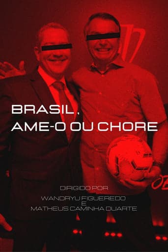 Brasil, Ame-o ou Chore Vider