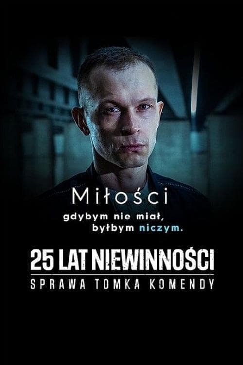 25 lat niewinności. Sprawa Tomka Komendy 2021 [PL] Vider HDRip