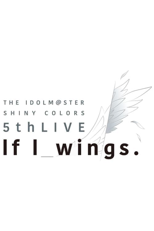 THE IDOLM@STER SHINY COLORS 5thLIVE If I_wings Vider