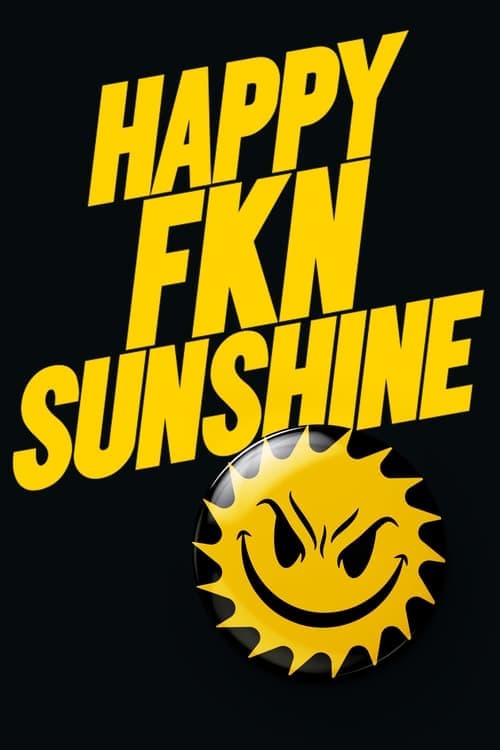 Happy FKN Sunshine Vider