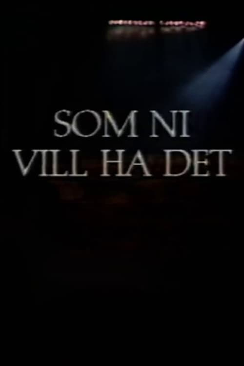 Som ni vill ha det Vider