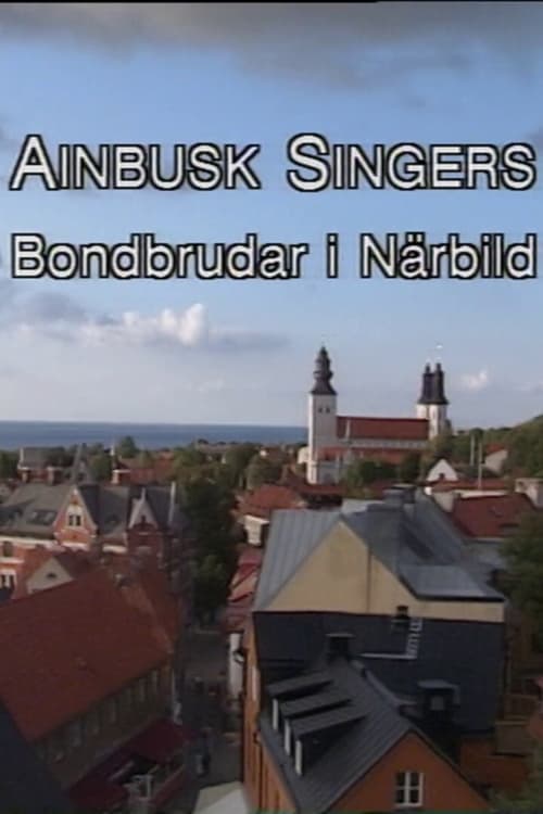 Ainbusk Singers - Bondbrudar i Närbild Vider