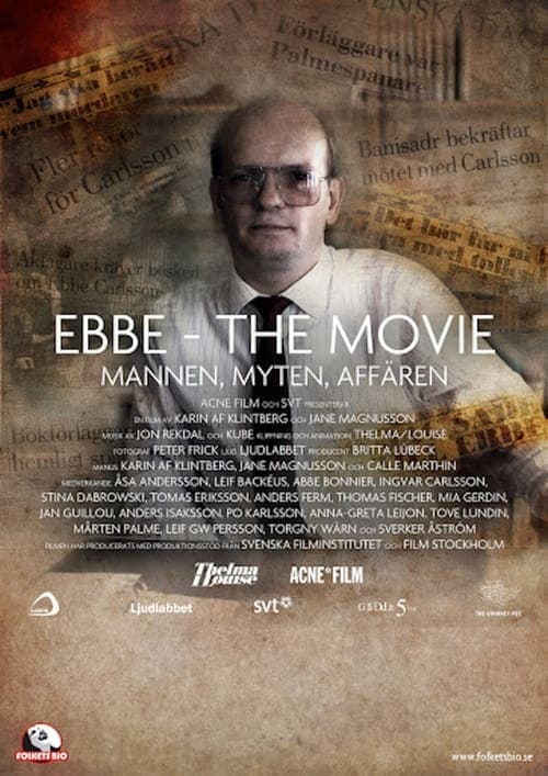 Ebbe - The Movie: Mannen, Myten, Affären Vider