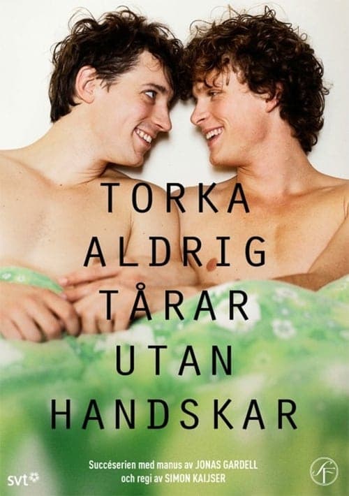 Torka aldrig tårar utan handskar Vider