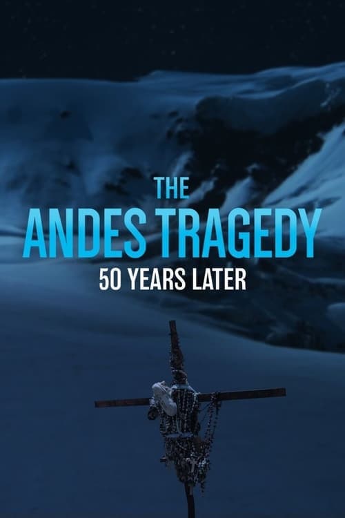 The Andes Tragedy: 50 Years Later Vider